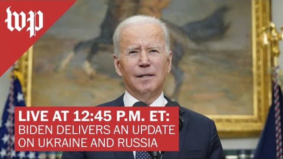 LIVE at 12:45 p.m. EST | Biden updates on Russia, Ukraine